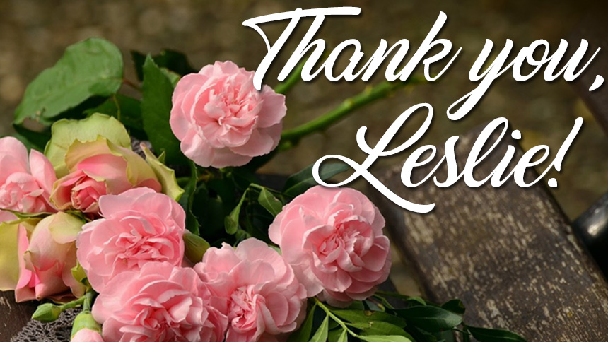 "Thank you, Leslie" white text over pink roses