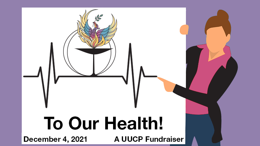To Our Health! December 4, 2021 A UUCP Fundraiser