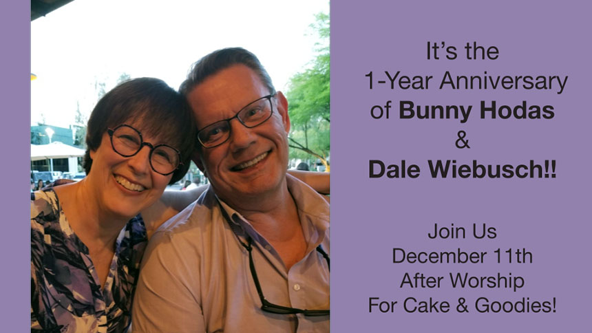 Photo of Bunny Hodas & Dale Wiebusch next to black text on purple background: It's the 1-Year Anniversary of Bunny Hodas & Dale Wiebusch | Join Us December 11th After Worship for Cake & Goodies!