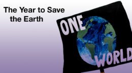 The Year we Save the Earth text next to a pictuer of the earth with the words One World floating above it