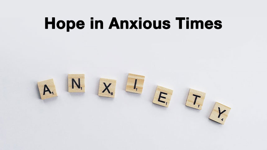 The words Hope in Anxious times in black over the word Anxiety spelled out with scrabble letters on a white background.