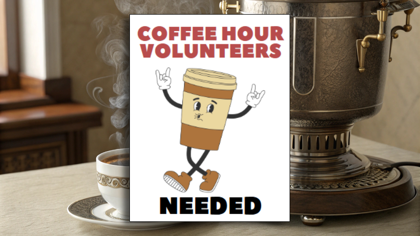 Coffee Hour Volunteers Needed!