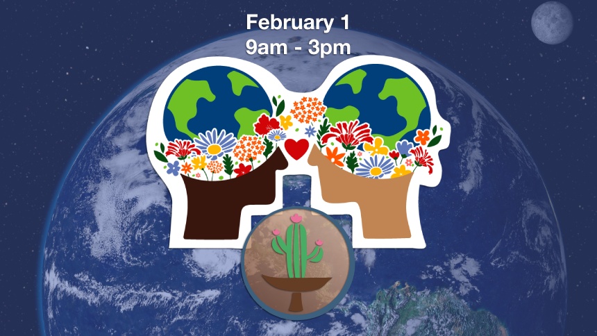 February 1 | 9am - 3pm | 2 stylized heads with flowers and the earth, facing each other | logo of green cactus with pink flowers in a brown chalice, inside a blue circle